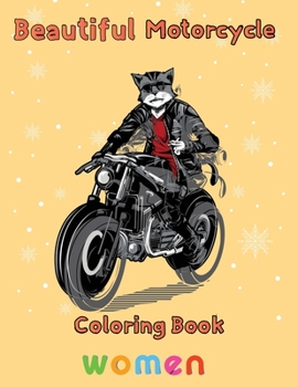 Paperback Beautiful Motorcycle Coloring Book Women: 8.5''x11''/motorcycle coloring book