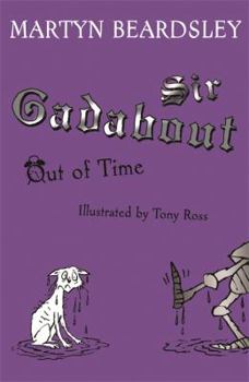 Sir Gadabout Out of Time (Sir Gadabout) - Book  of the Sir Gadabout