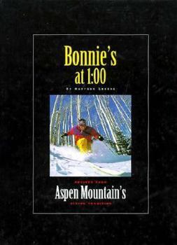 Hardcover Bonnie's at 1:00: Recipes from Aspen's Moutain's Dining Tradition Book