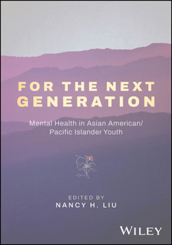 For the Next Generation: Mental Health in Asian American / Pacific Islander Youth