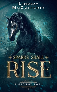 A Stormy Path (Sparks Shall Rise)