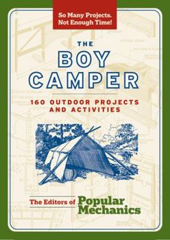 Paperback The Boy Camper: 160 Outdoor Projects and Activities Book