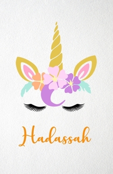 Hadassah A5 Lined Notebook 110 Pages: Funny Blank Journal For Lovely Magical Unicorn Face Dream Family First Name Middle Last Surname. Unique Student Teacher Scrapbook/ Composition Great For Home Scho