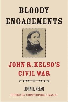 Hardcover Bloody Engagements: John R. Kelso's Civil War Book