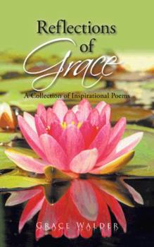 Paperback Reflections of Grace: A Collection of Inspirational Poems Book