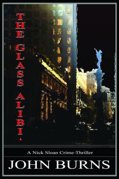 Paperback The Glass Alibi: A Nick Sloan Crime/Thriller Book