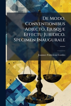 Paperback De Modo, Conventionibus Adjecto, Ejusque Effectu Juridico. Specimen Inaugurale ...... [Latin] Book