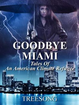 Paperback Goodbye Miami: Tales Of An American Climate Refugee Book