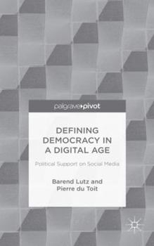 Hardcover Defining Democracy in a Digital Age: Political Support on Social Media Book