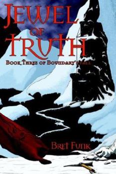 Jewel of Truth (Boundary's Fall, 3) - Book #3 of the Boundary's Fall