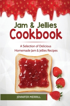 Paperback Jam & Jellies Cookbook: A Selection of Delicious Homemade Jam & Jellies Recipes Book