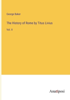 Paperback The History of Rome by Titus Livius: Vol. II Book