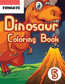 Paperback Dinosaur Coloring Book: The Fun Prehistoric Coloring Book for Children of All Ages Book