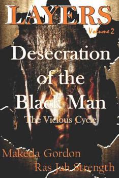 Paperback The Desecration of The Black Man: The Vicious Cycle Book