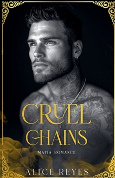 Cruel Chains: Mafia Romance (The Cruel Temptation)