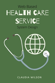 Paperback Web Based Healthcare Service System Design Book