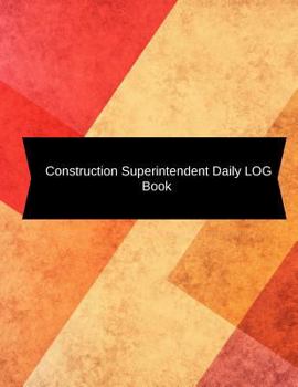 Paperback Construction Superintendent Daily Log Book: Construction Log Book