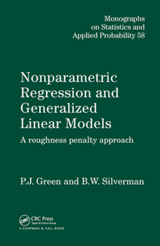 Hardcover Nonparametric Regression and Generalized Linear Models: A roughness penalty approach Book