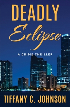 Deadly Eclipse: A Crime Thriller