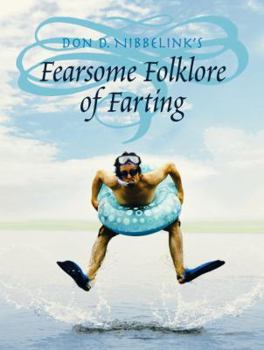 Paperback Don D. Nibbelink's Fearsome Folklore of Farting Book