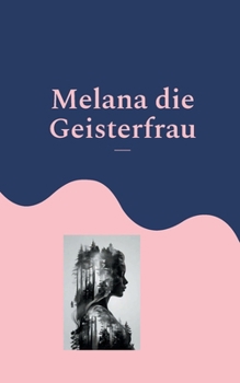 Melana die Geisterfrau: Melany de Isabeau (German Edition)