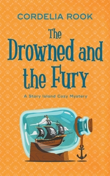 The Drowned and the Fury (A Story Island Cozy Mystery)