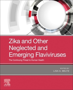 Paperback Zika and Other Neglected and Emerging Flaviviruses: The Continuing Threat to Human Health Book