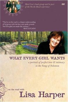 Paperback What Every Girl Wants: A Portrait of Perfect Love & Intimacy in the Song of Solomon [With DVD] Book