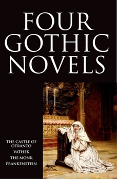 Paperback Four Gothic Novels: The Castle of Otranto; Vathek; The Monk; Frankenstein Book