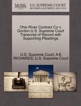 Paperback Ohio River Contract Co V. Gordon U.S. Supreme Court Transcript of Record with Supporting Pleadings Book