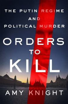 Hardcover Orders to Kill: The Putin Regime and Political Murder Book