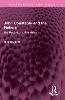 Paperback John Constable and the Fishers: The Record of a Friendship Book