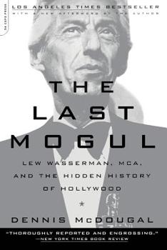 Paperback The Last Mogul: Lew Wasserman, McA, and the Hidden History of Hollywood Book