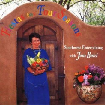 Paperback Fiestas for Four Seasons: Southwest Entertaining with Jane Butel Book