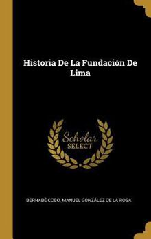 Hardcover Historia De La Fundación De Lima [Spanish] Book
