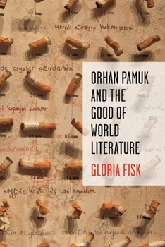 Orhan Pamuk and the Good of World Literature - Book  of the Literature Now