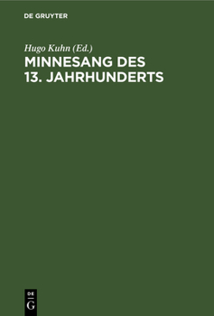 Hardcover Minnesang Des 13. Jahrhunderts: Aus Carl Von Kraus' "Deutschen Liederdichtern" [German] Book