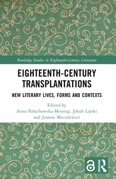 Paperback Eighteenth-Century Transplantations: New Literary Lives, Forms and Contexts Book