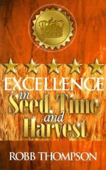 Paperback Excellence in Seed, Time, and Harvest Book