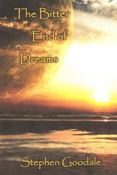 Paperback The Bitter End of Dreams: Tales of Duality Book