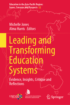 Leading and Transforming Education Systems: Evidence, Insights, Critique and Reflections