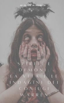 Paperback Spiriti e demoni: la vita e le indagini dei coniugi Warren [Italian] Book