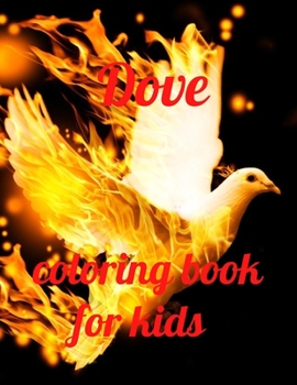 Paperback Dove coloring book for kids: A Coloring Book of 35 Unique Stress Relief dove Coloring Book Designs Paperback Book