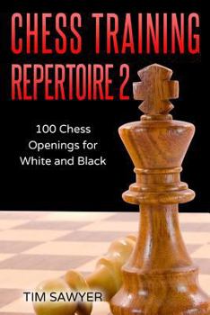 Paperback Chess Training Repertoire 2: 100 Chess Openings for White and Black (Sawyer Chess Training Repertoire) Book