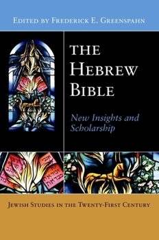 The Hebrew Bible: New Insights and Scholarship (Jewish Studies in the 21st Century) - Book  of the Jewish Studies in the Twenty-First Century