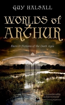 Paperback Worlds of Arthur: Facts and Fictions of the Dark Ages Book