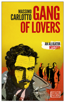 Gang of Lovers - Book #7 of the L'Alligatore