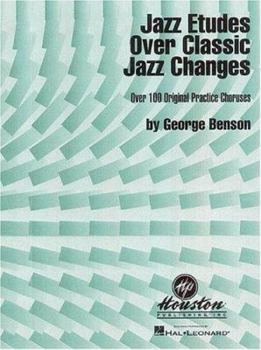 Jazz Etudes Over Classic Jazz Changes