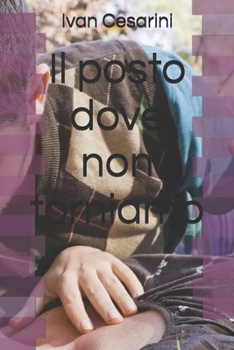 Il posto dove non torniamo (Italian Edition)