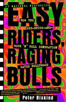 Paperback Easy Riders Raging Bulls: How the Sex-Drugs-And Rock 'n Roll Generation Saved Hollywood Book